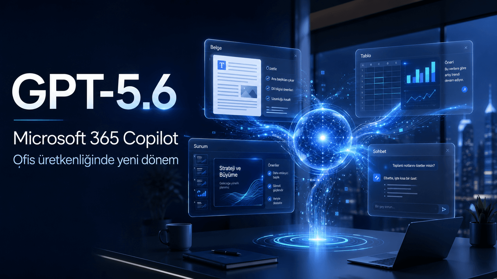 GPT-5.6 ve Microsoft 365 Copilot entegrasyonu